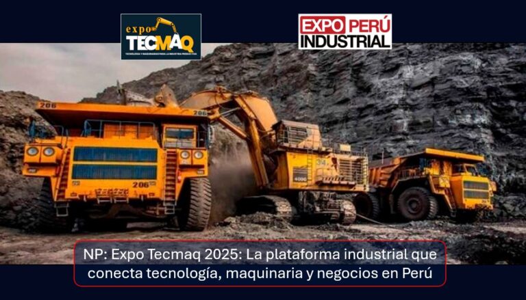 Nota de Prensa (18-06-25): Expo Tecmaq 2025: La plataforma industrial que conecta tecnología, maquinaria y negocios en Perú.