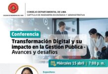 Conferencia: “TRANSFORMACIÓN DIGITAL Y SU IMPACTO EN LA GESTIÓN PÚBLICA – Avances y Desafíos” – Sala 4, 2do. Piso / Miércoles 15 abril; 7:00 p.m.