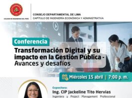 Conferencia: “TRANSFORMACIÓN DIGITAL Y SU IMPACTO EN LA GESTIÓN PÚBLICA – Avances y Desafíos” – Sala 4, 2do. Piso / Miércoles 15 abril; 7:00 p.m.