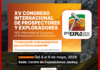 XV CONGRESO INTERNACIONAL DE PROSPECTORES Y EXPLORADORES (proEXPLO 2026): “Promoviendo el descubrimiento para un futuro sostenible” – Centro de Exposiciones Jockey / Del 4 al 6 de mayo, 2026.