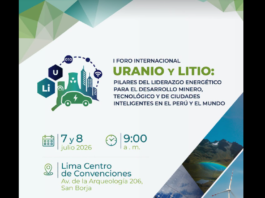 I Foro Internacional: “URANIO y LITIO” – Pilares del liderazgo energético para el desarrollo minero, tecnológico y de ciudades inteligentes en el Perú y el mundo” – Centro de Convenciones de Lima (LCC) / 7 y 8 julio 2026.