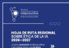 Cultura PROSPECTIVA / Declaración de Santo Domingo: “TERCERA CUMBRE MINISTERIAL Y DE ALTAS AUTORIDADES SOBRE LA ÉTICA DE LA INTELIGENCIA ARTIFICIAL EN AMÉRICA LATINA Y EL CARIBE” – Santo Domingo, República Dominicana / 25 y 26 junio 2026