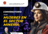Viernes Geológico / Conversatorio: “MUJERES EN EL SECTOR MINERÍA” – Sala SUM 2, Torre 1 / 03 de julio; 6:30 p.m.
