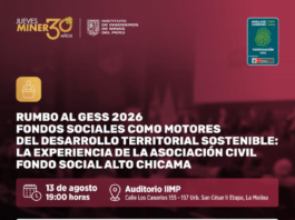 Jueves Minero del IIMP (13-agosto-26) / Conferencia “Rumbo al GESS 2026 fondos sociales como motores del desarrollo territorial sostenible: “LA EXPERIENCIA DE LA ASOCIACIÓN CIVIL FONDO SOCIAL ALTO CHICAMA” – Auditorio IIMP / 19h00.