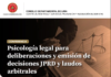 𝗝𝗣𝗥𝗗 / Conferencia: ” PSICOLOGIA LEGAL PARA DELIBERACIONES Y EMISIÓN DE DECISIONES JPRD Y LAUDOS ARBITRALES” – Sala SUM 2 – CIP Lima / 12 de agosto; 7:00 p.m.