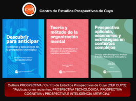 Cultura PROSPECTIVA / Centro de Estudios Prospectivos de Cuyo (CEP CUYO): “Publicaciones 2026, PROSPECTIVA TECNOLÓGICA, PROSPECTIVA COGNITIVA y PROSPECTIVA E INTELIGENCIA ARTIFICIAL”.
