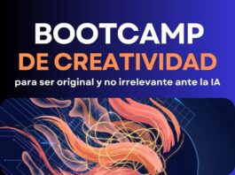 Cultura PROSPECTIVA / BOOTCAMP DE CREATIVIDAD: “Para ser original y no irrelevante ante la IA” – Virtual / Miércoles 14, 21 y 28 octubre y 4 noviembre; 18:30 a 20:30 h (GMT-3).