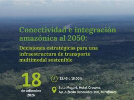 Conectividad e integración amazónica al 2050: “DESISIONES ESTRATEGICAS PARA UNA INFRAESTRUCTURA DE TRANSPORTE MULTIMODAL SOSTENIBLE” – Sala Mozart – Hotel Crowne Plaza Lima / 18 septiembre 2026; 3:30 p.m. – 6:00 p.m.