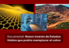 Cultura PROSPECTIVA – Documental (TECNOLOGÍA) / Vigilancia tecnológica: “NUEVO INVENTO DE ESTADOS UNIDOS QUE PODRÍA REEMPLPAZAR AL COBRE PARA SIEMPRE”.
